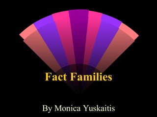 Fact Families By Monica Yuskaitis 