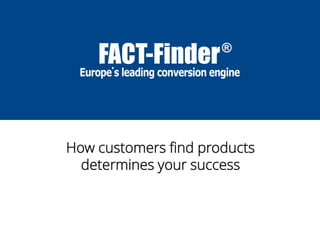 How customers find products
determines your success
 