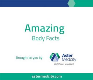 Did you know these amazing facts about your body?