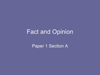Fact and Opinion Paper 1 Section A 