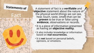 Fact Statement Example Differentiate between statements of fact and expressions of opinion.pptx