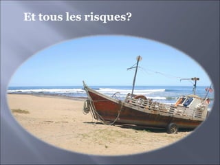 Et tous les risques? 