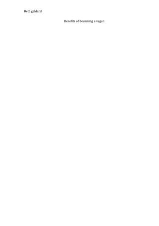 Beth geldard
Benefits of becoming a vegan
 