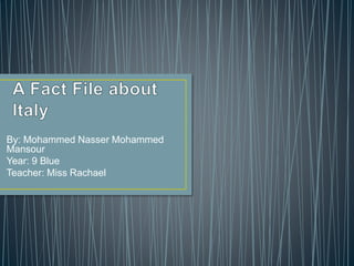 By: Mohammed Nasser Mohammed
Mansour
Year: 9 Blue
Teacher: Miss Rachael
 