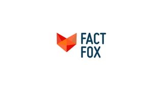 FACT
FOX
 