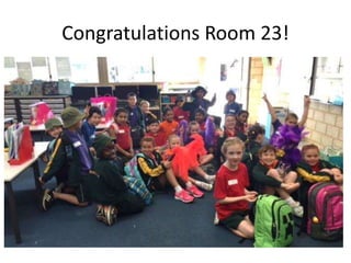 Congratulations Room 23!
 