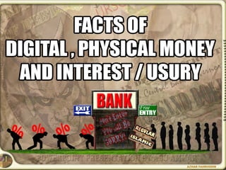 Facts of Digital and Paper Money and How Interest Steal