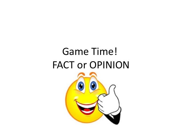 Fact Or Opinion Game