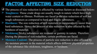 Factor affecting Size Reduction . Process of Size reduction.pptx