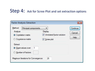 Step 4: Ask for Scree Plot and set extraction options
 