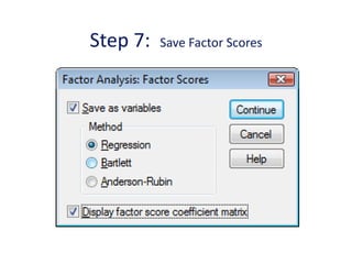 Step 7: Save Factor Scores
 