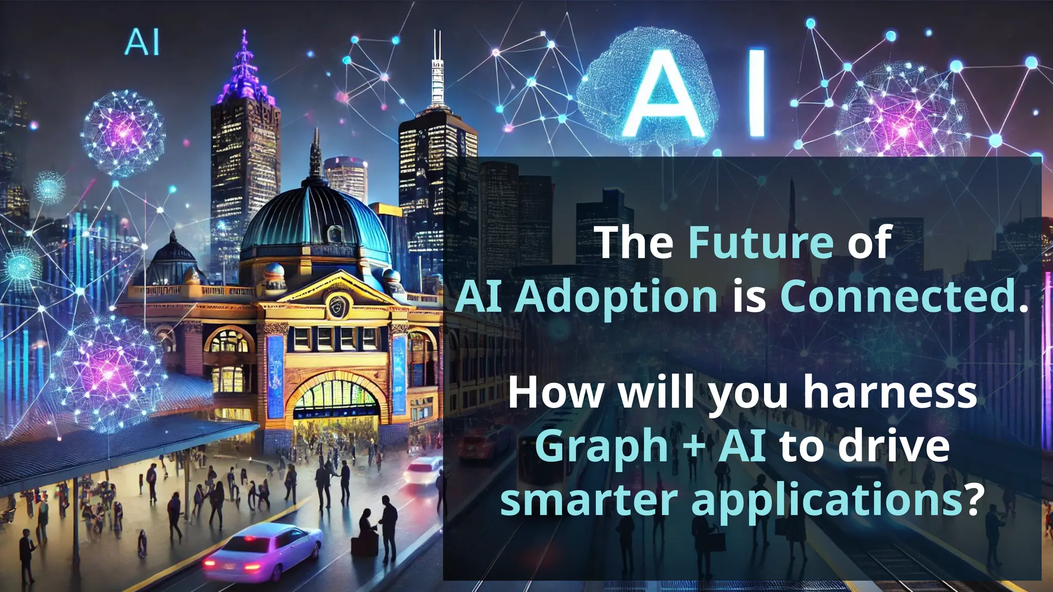 Data+AI 2025 | www.factor-insights.com
Data+AI 2025 | www.factor-insights.com
The Future of
AI Adoption is Connected.
How will you harness
Graph + AI to drive
smarter applications?
 