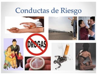 Conductas de Riesgo
18:30 15
 