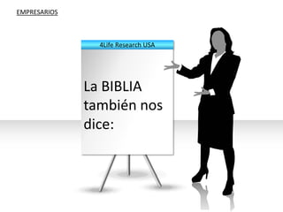 EMPRESARIOS4Life Research USA La BIBLIA también nos dice: