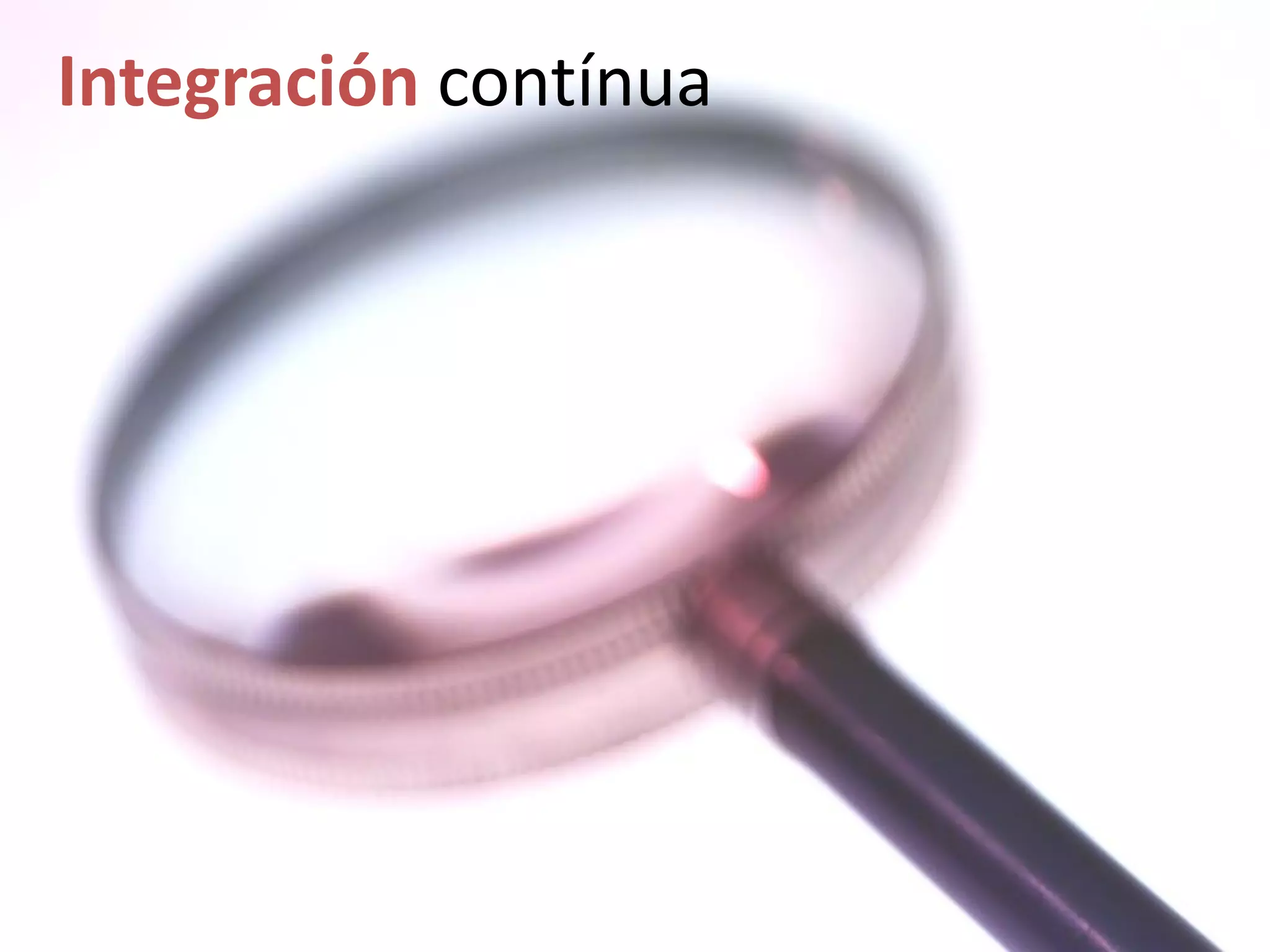 Integración contínua
 