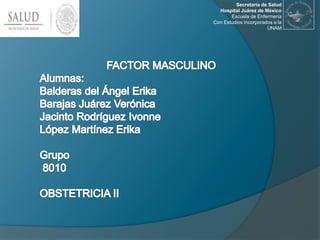 Secretaria de Salud
Hospital Juárez de México
Escuela de Enfermería
Con Estudios Incorporados a la
UNAM
 