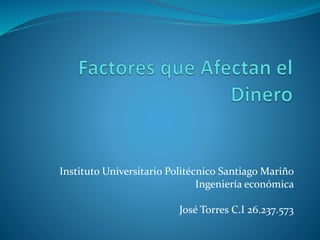 Instituto Universitario Politécnico Santiago Mariño
Ingeniería económica
José Torres C.I 26.237.573
 