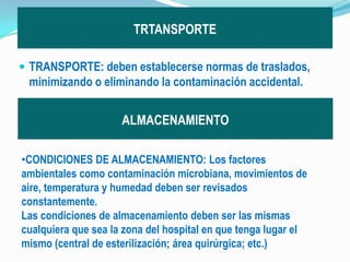 VIDA EN ESTANTE = VALIDEZ DE LA ESTERILIZACIÓN = VIDA ÚTIL DEL PRODUCTO ESTERILIZADO.  ESTOS FACTORESDEPENDEN DE TODO EL PERSONAL DE SALUD INVOLUCRADO DESDE QUE  SE DESCARGA EL PM DEL EQUIPO HASTA QUE ES USADO ESTÉRIL EN EL PACIENTE.DEBIDO AL NÚMERO DE PERSONAS QUE PARTICIPAN EN ESTA FASE DEL PROCESO DE ESTERILIZACIÓN, A LOS DISTINTOS LUGARES DONDE DEBE SER ENVIADO Y GUARDADO HASTA SU USO, SE PUEDE CONSIDERAR ESTA ÚLTIMA FASE DEL PROCESO COMO: EL ESLABÓN MÁS DÉBIL DE LA CADENA DE ESTERILIZACIÓN.