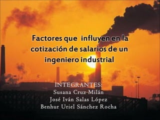 INTEGRANTES:
    Susana Cruz Milán
   José Iván Salas López
Benhur Uriel Sánchez Rocha
 