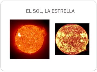EL SOL, LA ESTRELLA  