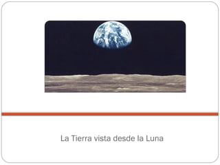 La Tierra vista desde la Luna 