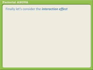 Finally let’s consider the interaction effect
 