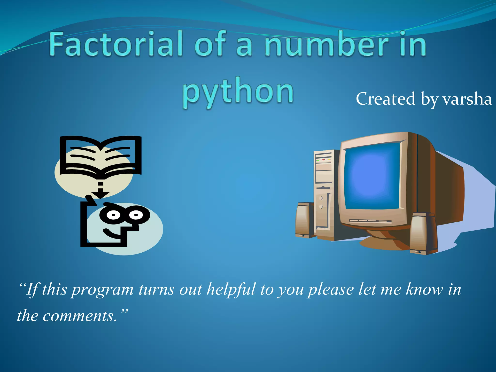 Factorial of a number in python | PPT