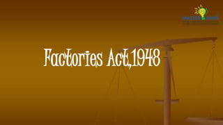 Factories Act,1948
 