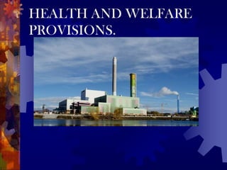 HEALTH AND WELFARE
PROVISIONS.
 