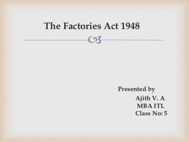 Factories Act 1948 Mba Notes factories act 1948 Factories Act 1948 Mba Notes factories act 1948