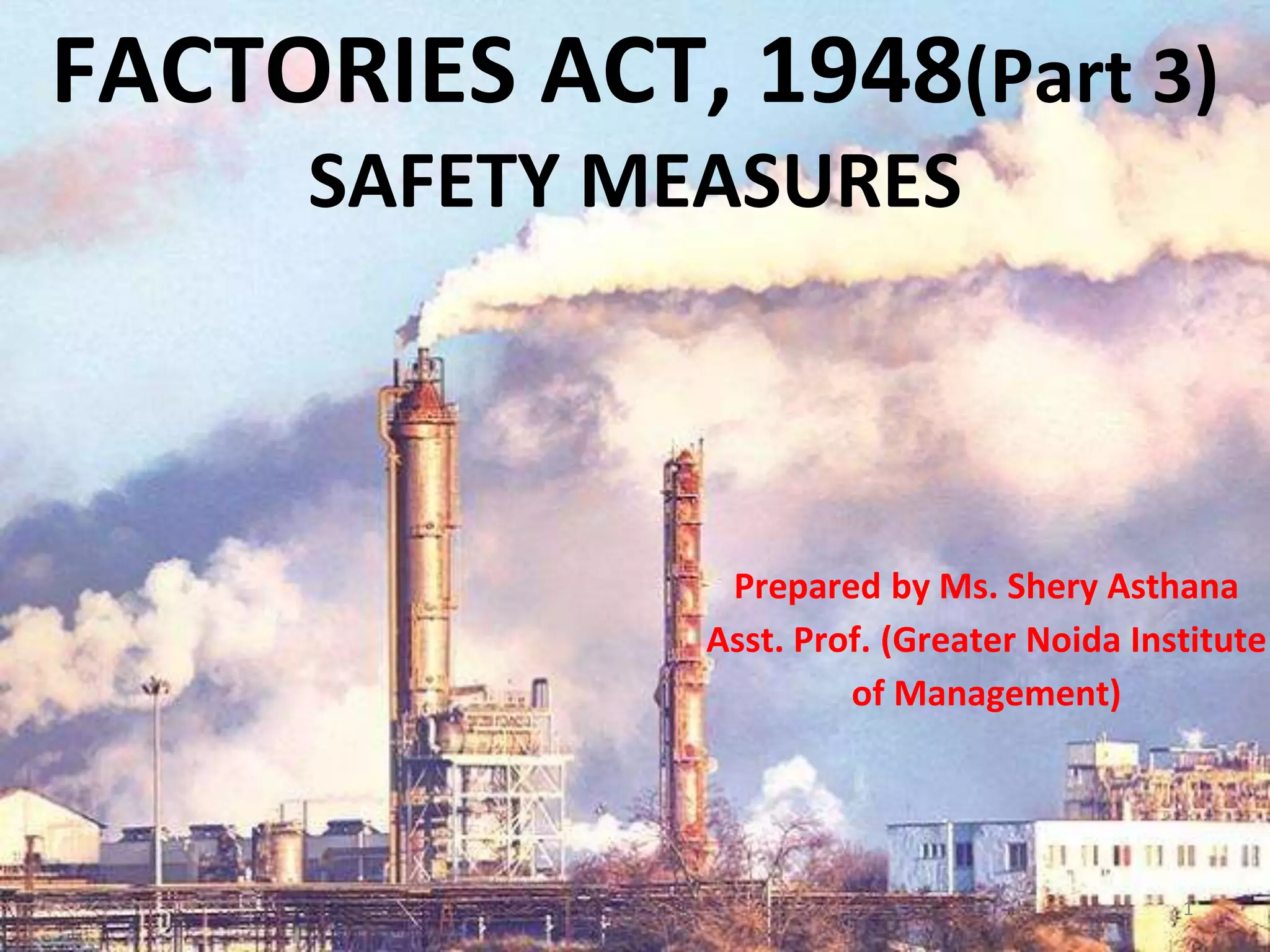 Factories Act,1948 (Part 3) Safety Measures PPT