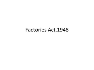 Factories Act,1948

 