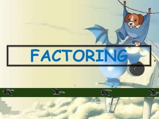 FACTORING
 