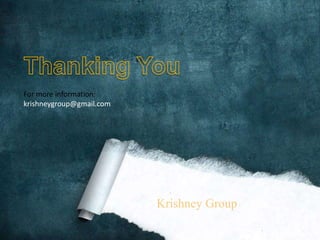 For more information:
krishneygroup@gmail.com
Krishney Group
 