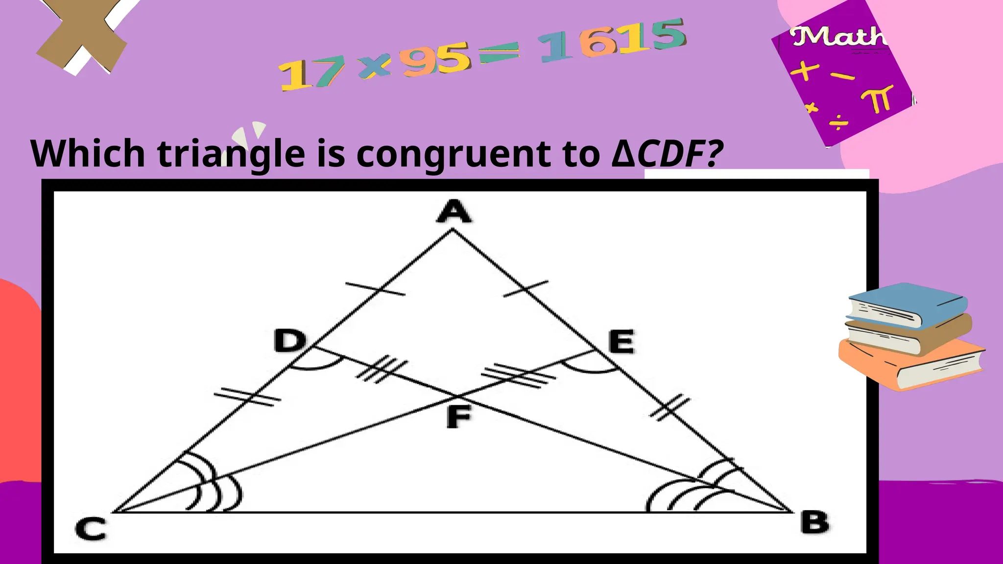 Which triangle is congruent to ΔCDF?
 