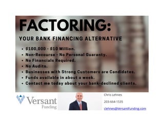 Factoring - Your Bank Financing Alternative