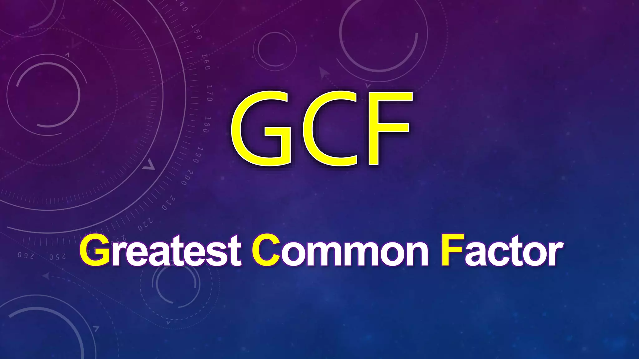 Greatest Common Factor
 
