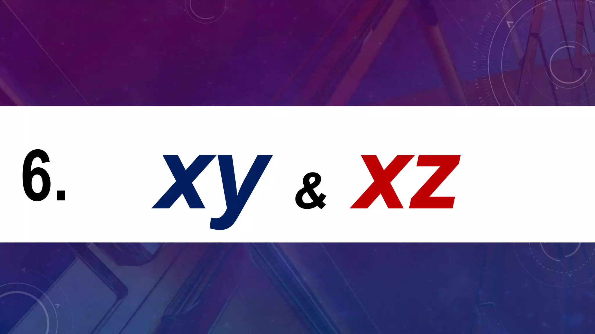 xy & xz6.
 