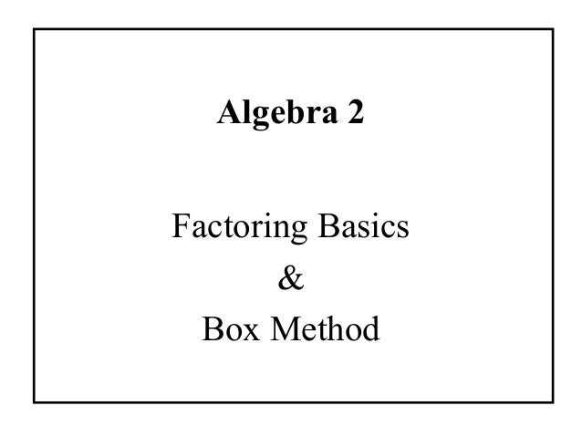 factoring and box method box method