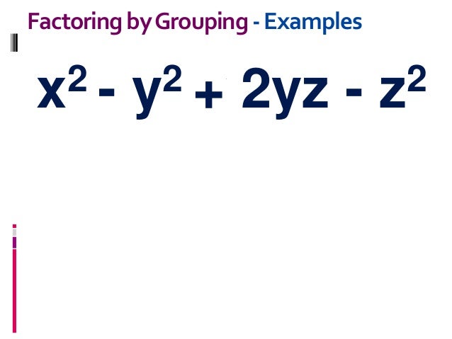Factoring By Grouping Factoring By Grouping
