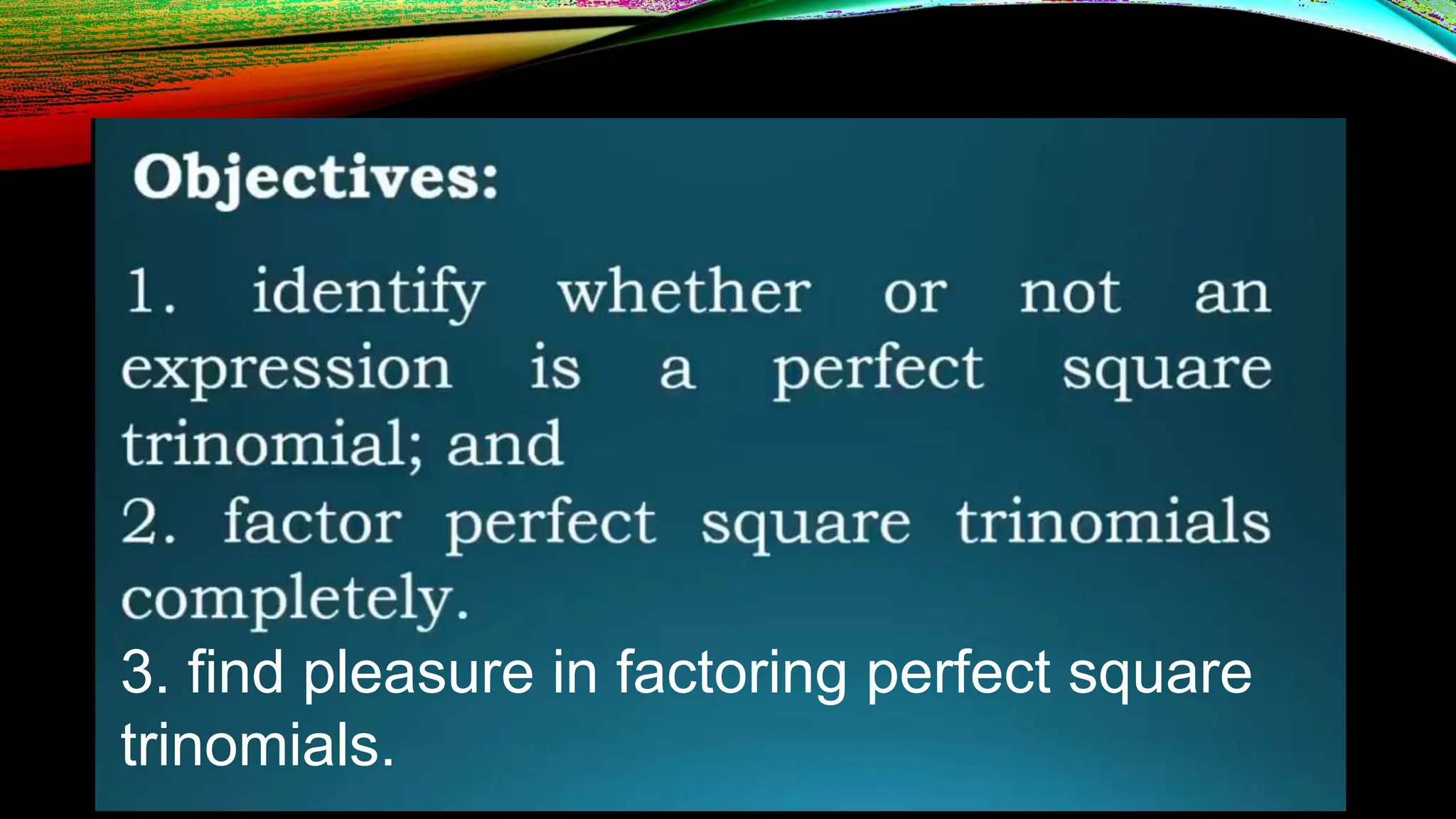 Factoring Of Perfect Square Trinomial Pptx Factoring Of Perfect Square Trinomial Pptx