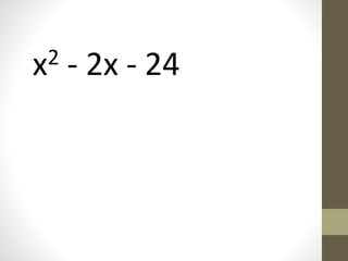 x2 - 2x - 24