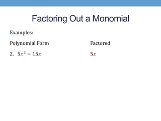 Factoring Out a Monomial
•
 