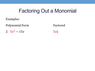 Factoring Out a Monomial
•
 