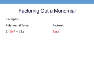 Factoring Out a Monomial
•
 