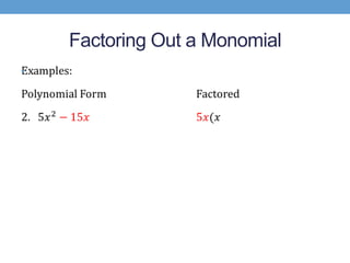 Factoring Out a Monomial
•
 