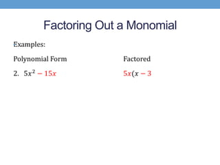 Factoring Out a Monomial
•
 