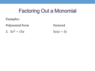 Factoring Out a Monomial
•
 