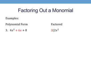 Factoring Out a Monomial
•
 