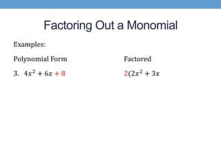 Factoring Out a Monomial
•
 